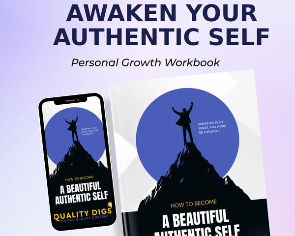 Awaken Your Authentic Self: A Personal Growth Workbook